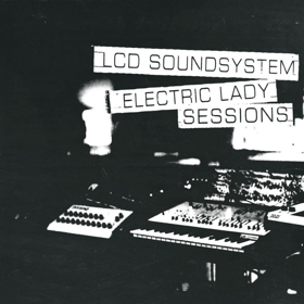 LCD SOUNDSYSTEM: ELECTRIC LADY SESSIONS “(We Don't Need This) Fascist Groove Thang” Out Today Image
