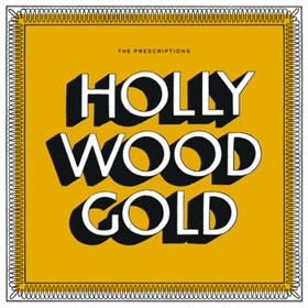 The Prescriptions Release Debut Album 'Hollywood Gold' 