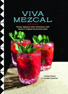 VIVA MEZCAL-A Book for Fascinating Information and Recipes 
