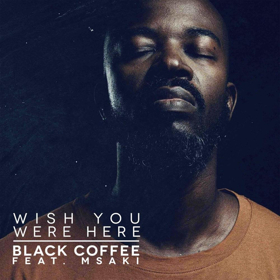 Black Coffee Releases New Single WISH YOU WERE HERE  Image