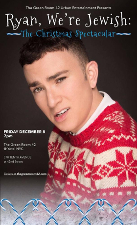 RYAN, WE'RE JEWISH: THE CHRISTMAS SPECTACULAR to Return to NYC Next Month Image