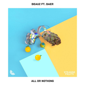 Beauz Collaborate With Baer On Bubbly New Single ALL OR NOTHING Image