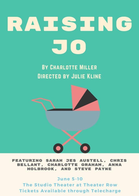 Charlotte Miller's RAISING JO Set to Open June 5th at Theatre Row  Image