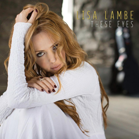 Irish Singer/Songwriter Lisa Lambe Releases 'These Eyes' Image