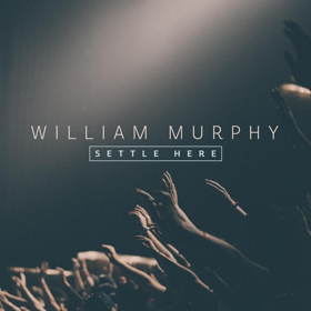 William Murphy Releases His New Single 'Settle Here'  Image