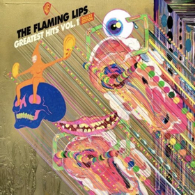 The Flaming Lips GREATEST HITS VOL. 1 Out Now via Warner Bros. Music 
