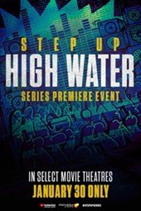 Original STEP UP Movie & YouTube Original Series STEP UP: HIGH WATER Heading to Theaters 