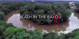 ID Explores Killings in Cajun Country in DEATH IN THE BAYOU: THE JENNINGS 8 