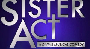 SISTER ACT Comes To Theatre Tallahassee 4/25 - 5/12 