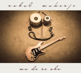 Guitarist Rahul Mukerji's Debut Album 'Ma De Re Sha' Receives Rave Reviews 