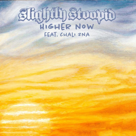 Slightly Stoopid Releases New Single HIGHER NOW Feat. Chali 2na 