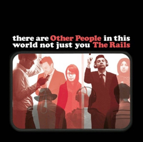 The Rails to Release New Album OTHER PEOPLE July 29 via Thirty Tigers 