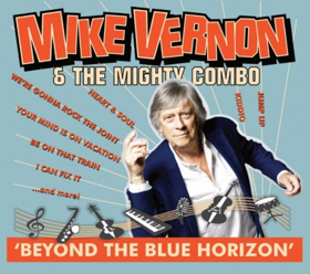 Mike Vernon Announces New Album BEYOND THE BLUE HORIZON out September 7 