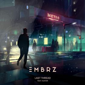 EMBRZ Reveals Melodic New Single LAST THREAD Featuring Huntar Image