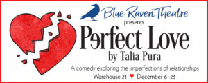 PERFECT LOVE Comes To Blue Raven Theatre 