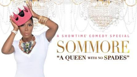 Showtime Presents SOMMORE: A QUEEN WITH NO SPADES Image