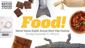 Native Voices Presents Annual Short Play Festival: FOOD!  Image