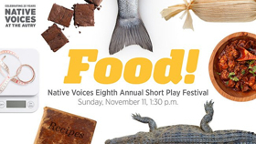 Native Voices Presents Annual Short Play Festival: FOOD! Image
