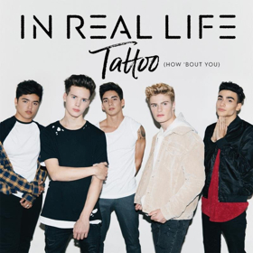 IN REAL LIFE Releases New Single TATTOO (HOW 'BOUT YOU) 