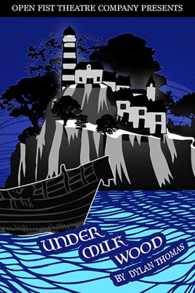 Open Fist Presents Beautiful, Moving, Funny UNDER MILK WOOD Image