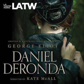 LATW-Commissioned DANIEL DERONDA Explores Judaism In British Victorian Society Image