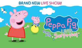 PEPPA PIG'S SURPRISE Comes to Ovens Auditorium 