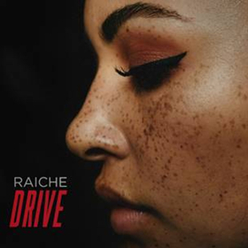 Raiche Announces Release of Debut EP 'DRIVE' 