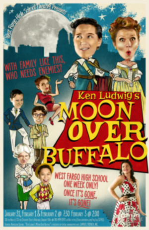 West Fargo High School Theatre Presents KEN LUDWIG'S MOON OVER BUFFALO 