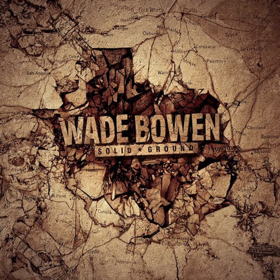 Wade Bowen Announces Vinyl Release of 'Solid Ground' 
