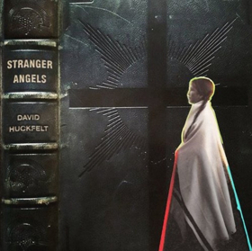 David Huckfelt Releases STRANGER ANGELS Image
