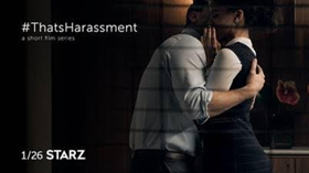 Starz to Present #THATSHARASSMENT Primetime Special Today Image