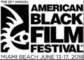 Film Submissions Now Open for 2018 AMERICAN BLACK FILM FESTIVAL 