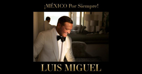 Luis Miguel Announces North American Tour ¡México Por Siempre!  Image