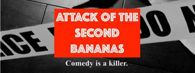 World Premiere Comedy ATTACK OF THE SECOND BANANAS Opens March 1st At Zephyr Theatre 