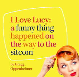 Bid Now on 4 Tickets to I LOVE LUCY: A Funny Thing Happened on the Way to the Sitcom, Plus Merch 