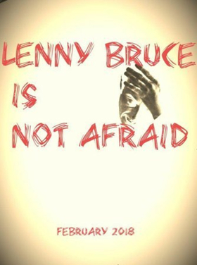 LENNY BRUCE IS NOT AFRAID Debuts at Frigid Festival 