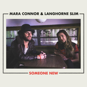 Mara Connor & Langhorne Slim Share SOMEONE NEW, Out Now on Side Hustle Records 