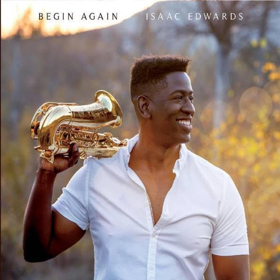 Saxophonist Isaac Edward to Release 'Begin Again' Image