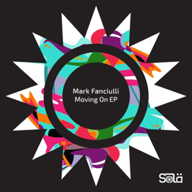 Mark Fanciulli Unveils Brand New MOVING ON EP  Image