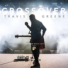 Chart-Topper Travis Greene Announces Additional CROSSOVER LIVE Tour Dates 