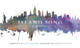 ISLAND SONG: il musical sulla Grande Mela per la prima volta in Italia 
