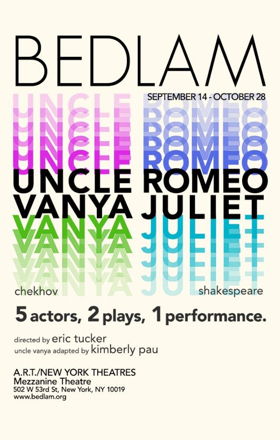 Bedlam's UNCLE ROMEO VANYA JULIET Begins Performances Off-Broadway At The Mezzanine Theatre At The A.R.T./New York Theatres 