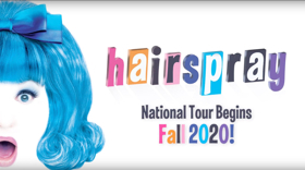 Rialto Chatter: HAIRSPRAY To Launch National Tour Fall 2020? 