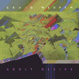 Craig Wedren Releases Fourth Studio Album ADULT DESIRE + Innovative Virtual Reality App Image