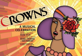 Long Wharf Theatre, In Association With The McCarter Theater Center, Presents CROWNS 