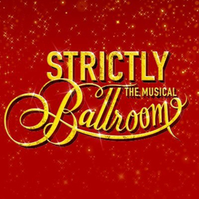 STRICTLY BALLROOM Will Dance Into London's West End This March Image
