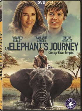 AN ELEPHANT'S JOURNEY Starring Elizabeth Hurley Comes to DVD and Digital 