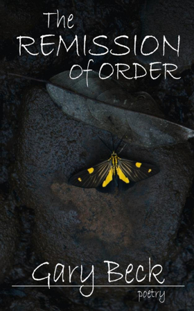 Gary Beck's New Poetry Book 'The Remission Of Order' Released Image