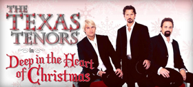 The Grand Presents The Texas Tenors in DEEP IN THE HEART OF CHRISTMAS 