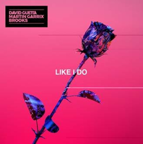 David Guetta, Brooks, and Martin Garrix Join Forces for New Single LIKE I DO 